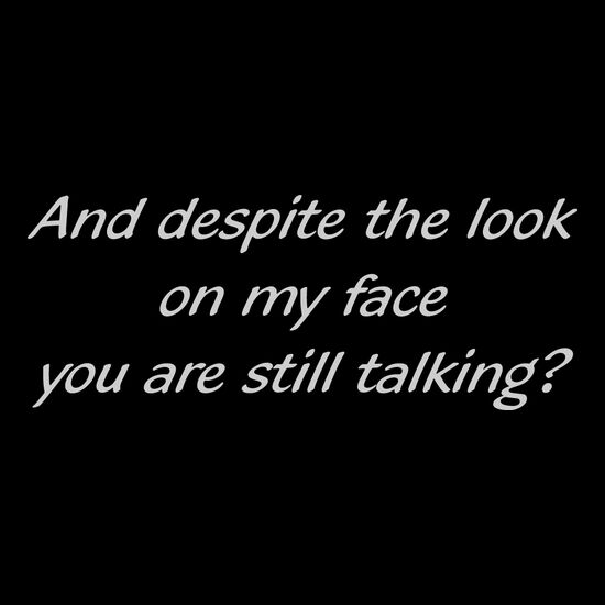 And despite the look on my face you are still talking? Thumbnail