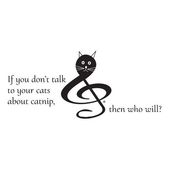 If You don't talk to your cat about catnip, who will? Thumbnail